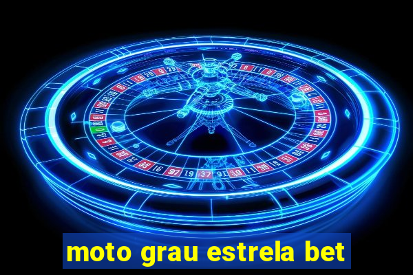 moto grau estrela bet